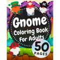 Gnome Coloring Book For Adults: Beautiful Gnomes Life Book For Stress Relief And Relaxation