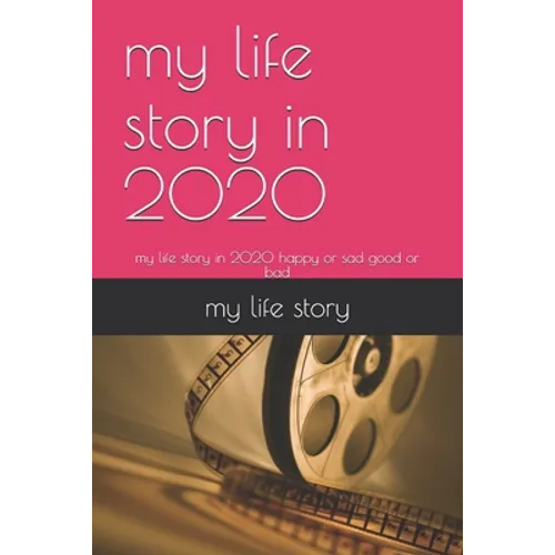 my life story in 2020: my life story in 2020 happy or sad good or bad