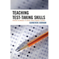 Teaching Test-Taking Skills: Proven Techniques to Boost Your Student's Scores