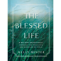 The Blessed Life: A 90-Day Devotional Through the Teachings and Miracles of Jesus