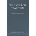Bible, Church, Tradition: An Eastern Orthodox View