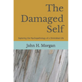 The Damaged Self: Exploring the Psychopathology of a Diminished Life