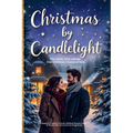 Christmas by Candlelight: One storm. One cottage. One Christmas chance at love.