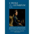 L'Huile Et Le Parfum: SECRETS DE LA REINE ESTHER Pour les femmes des temps modernes