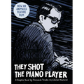 They Shot the Piano Player: A Graphic Novel