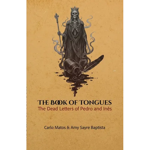 Book of Tongues: The Dead Letters of Pedro & Inês