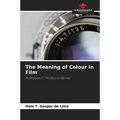 The Meaning of Colour in Film