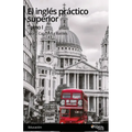 El ingles practico superior. Tomo I