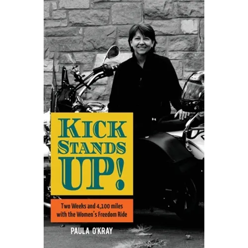 Kickstands Up!: Two Weeks and 4,100 miles with the Women's Freedom Ride - Paperback