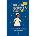 The Little Muslim's Guide