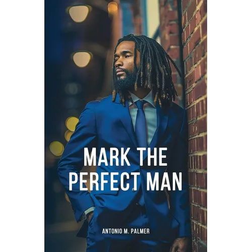 Mark the Perfect Man