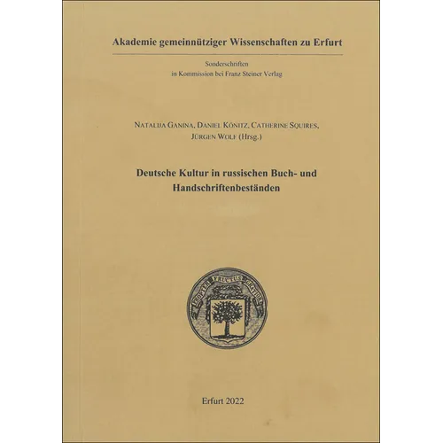 Deutsche Kultur in Russischen Buch- Und Handschriftenbestanden: Beitrage Zur Tagung Des Deutsch-Russischen Arbeitskreises Vom 16./17. April 2018 an De