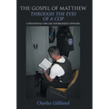 The Gospel of Matthew Through the Eyes of a Cop: A Devotional for Law Enforcement Officers