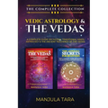 Vedic Astrology & The Vedas: The Complete Collection. A Complete Guide on Jyotish, Traditional Hindu Astrology & The Ancient Teachings of The Vedas.