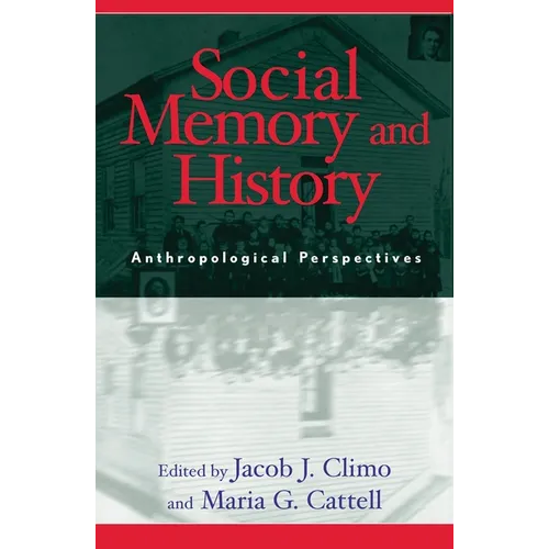 Social Memory and History: Anthropological Perspectives