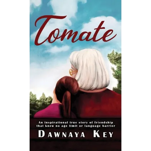 Tomate: An inspirational true story of friendship that knew no age limit or language barrier