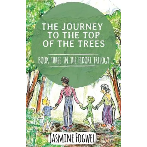 The Fidori Trilogy Book 3: The Journey to the Top of the Trees