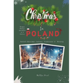 Christmas In Poland: Polish Christmas Culture, Traditions & History