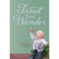 Trust and Wonder: a Waldorf Approach to Caring for Infants and Toddlers