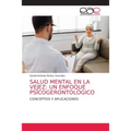 Salud Mental En La Vejez: Un Enfoque Psicogerontológico