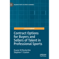Contract Options for Buyers and Sellers of Talent in Professional Sports