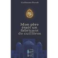 Mon pere etait un fabricant de cuilleres