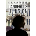 Dangerous Illusion