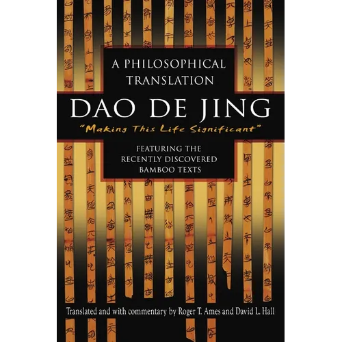 Dao De Jing: Dao De Jing: A Philosophical Translation