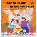 I Love to Share Ik hou van delen: English Dutch Bilingual Edition