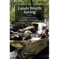 Lands Worth Saving: The Weeks Act of 1911, the National Forests, and the Enduring Value of Public Investment