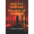 Descent Into the Hallway of Madness