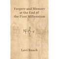 Forgery and Memory at the End of the First Millennium