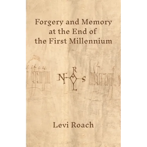 Forgery and Memory at the End of the First Millennium