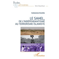 Le Sahel, de l'indépendantisme au terrorisme islamiste