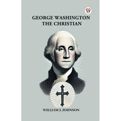 George Washington The Christian