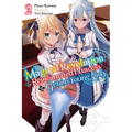 The Magical Revolution of the Reincarnated Princess and the Genius Young Lady, Vol. 2 (Novel): Volume 2