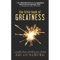 The Little Book of Greatness: A Parable About Unlocking Your Destiny