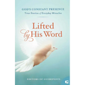 Lifted by His Word: True Stories of Everyday Miracles