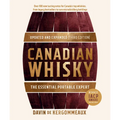 Canadian Whisky, Updated and Expanded (Third Edition): The Essential Portable Expert