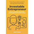 Investable Entrepreneur: How to convince investors your business is the one to back