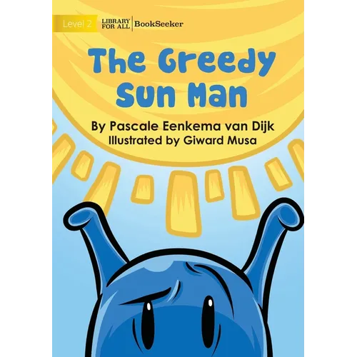The Greedy Sun Man