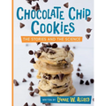 Chocolate Chip Cookies: The Stories and the Science
