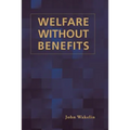 Welfare Without Benefits