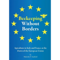 Beekeeping Without Borders: Apiculture in Italy and France at the Dawn of the European Union