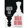 La Batalla Cultural (Edición Ampliada): Una Teoría Política Para La Nueva Derecha