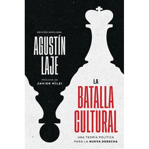 La Batalla Cultural (Edición Ampliada): Una Teoría Política Para La Nueva Derecha