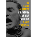 The Fatal Alliance: A Century of War on Film
