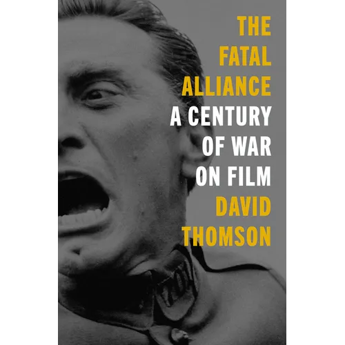 The Fatal Alliance: A Century of War on Film