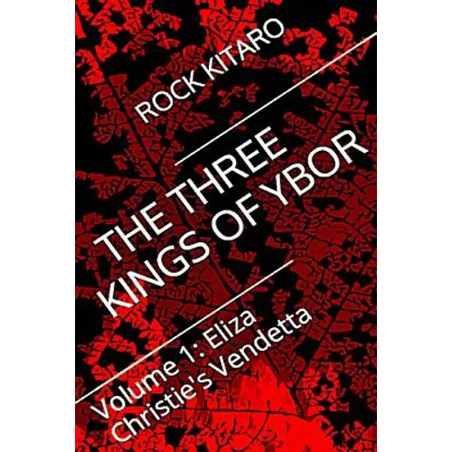 The Three Kings of Ybor - Vol. 1: Eliza Christie's Vendetta
