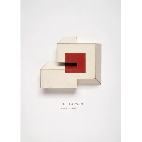 Ted Larsen: Works 2007-2023